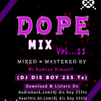 DJ DIS BOY DOPE MIX VOL 11 by DJ DIS BOY 255TZ