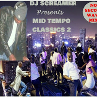 DJ SCREAMER Presents MID TEMPO CLASSIX 2 by Stanley Djscreamer