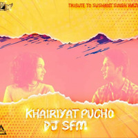 Khairiyat Pucho - Dj S.F.M Remix - Djwaala by DJWAALA