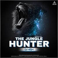 THE JUNGLE HUNTER ( ORIGINAL MIX ) DJ NISH - Tiger Dance - Djwaala by DJWAALA