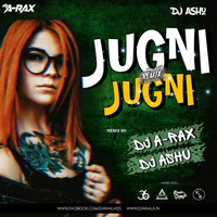 Jugni Jugni Remix DJ Ashu X A-Rax. www.djwaaala by DJWAALA