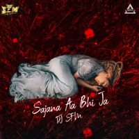 Sajna Aa Bhi Ja - Dj S.F.M Remix - Djwaala by DJWAALA