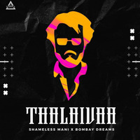 Thalaivaa - Shameless Mani feat. Bombay Dreams - Djwaala by DJWAALA