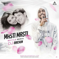 Masti Masti (Bstyle Remix)- DJ Baichun - Djwaala by DJWAALA