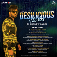 DESILICIOUS VOL 103 (THE ALBUM) - DJ SHADOW DUBAI