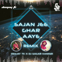 Sajan Jee Ghar Aaye Remix Dj Sagar Kanker X Deejay Tk - Djwaala by DJWAALA
