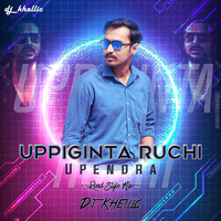 Uppiginta Ruchi - (ROAD STYLE MIX) -DJ KHELLIC by DJ Khellic