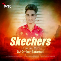 Skechers (Cradles Mix) DJ Omkar Baramati by Deej Omkar
