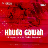 Khuda Gawah (Dance Mix) DJ Yogesh Yp &amp; DJ Omkar Baramati by Deej Omkar