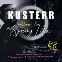 Kusterr_House For Spring Mix (3) by Kelvin Kusterr