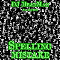Spelling mistake by DJ HeadMan