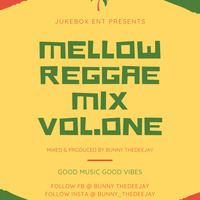 DJ BUNNY MELLOW REGGAE MIX VOL.1 MP3 by Bunny Thedeejay