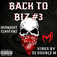 DJ DOUBLE M >MIDNIGHT CLASS ENT BACK TO BIZZ #3 MIXTAPE ( by DJ DOUBLE M KENYA
