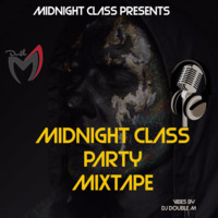 DJ DOUBLE M >MIDNIGHT CLASS PARTY VIBE MIXTAPE@DJDOUBLEMKENYA by DJ DOUBLE M KENYA