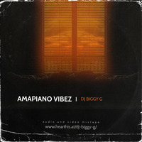 amapiano vibes - DJ BIGGY G by DJ BIGGY G