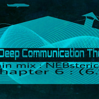 The Deep Communication Theory #Chp6.6.1 Main mix by NEBstericco by Nebstericco Motsogi