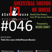 ASofHouse #46_ 2020-11-16 Main Mix [Tello De Lezzi] by ANCESTRAL SOUNDS OF HOUSE