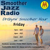 S03 E46 A Smoother Hour with DrGlyn - 06-09-2019 by Smoother Jazz Radio
