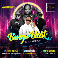 BONGO BLAST MIXTAPE 2020 VOL.2  DJ CHAMPION (+254791284419) by DJ CHAMPION KENYA