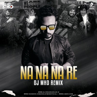NA NA NA RE - REMIX - DJ MHD by DJ MHD IND