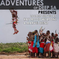 Locally Served Part 24 Mixed by Marvel Heinz &amp; Kay Mood WEAPONz by Adventures Of Deep SA