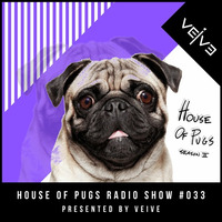 HOUSE OF PUGS #033 presented by Veive by Veive