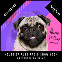 HOUSE OF PUGS #034 Veive presents Crescendo [Extended Set] by Veive