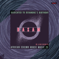 African Eskimo House Music 23 [Dedicated To Devandre's Birthday] By DaSam by DaSam
