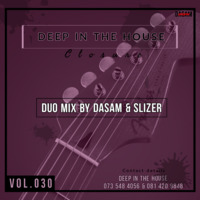 Deep In The House Vol.030 Duo Mix By DaSam&amp;Slizer by DaSam