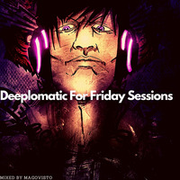 Deeplomatic For Friday Sessions 64. (Mixed &amp; Pres by MaGovisto) by  MaGovisto