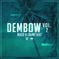 Dembow Vol.2 Mixed By Danny Beat LMI by Label Music Inc.