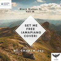 Black Motion- Set Me free (Amapiano Cover-By SmartM_203) by SMARTM_203