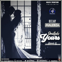 Soulfully Yours Episode 42 (September 2020) by Deejay Malebza II