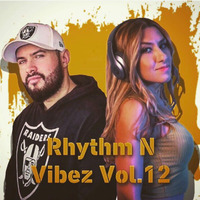 RHYTHM N VIBEZ VOL.12 (AFROBEATZ /DANCEHALL /DEUTSCHRAP /RNB /REGGAETON) MIXED BY DJ DEEREY &amp; MISS DJANE PEGAH by DJ DeeRey