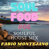 Soul Food #08 //Soulful House Mix by Fabio Montejano