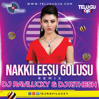 Nakkilesu Golusu - DJ Ravi Lucky &amp; DJ Rithesh Remix by Telugudjs official