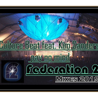 Culture Beat feat. Kim Sanders - pay no mind (federation 2 Mix)2019 by DIAZ