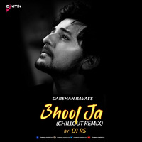Bhool Ja ChiilOut Remix - DJ RS by thisndj-official