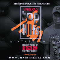 TOP HITS WEEKLY MIXTAPE[VOL1][MZIKI MEDIA]by dj dizzy 254 by mixtape mzikimedia