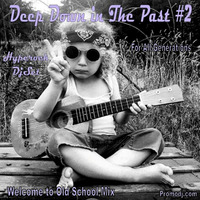 Dj Hyperock Deep Down in The Past # 2 [DeepHouse Rock] by Dj Hyperock