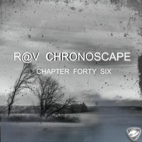 ChronoScape Chapter Forty Six by R@V