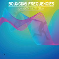x Scott DeSlim - Bouncing Frequencies (Original Mix) by Alma Adicta