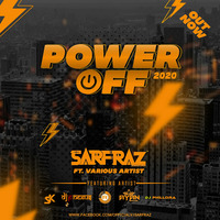 POWER OFF 2020 - SARFRAZ &amp; VARIOUS ARTIST    
