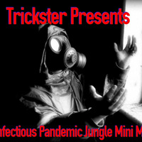 Infectious Pandemic Jungle Mini Mix by Trickster