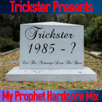 My Prophet Hardcore Mix by Trickster