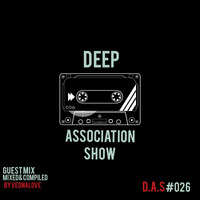 Deep_Association_Show_026_GuestMix_By_Vegnalove_(3) by Deep Association Show