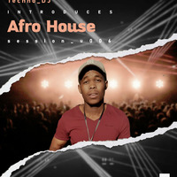 Afro House Session_u006 (The Journey) by Techno DJ