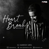 HeartBreak Mashup (Remix) DJ NARESH NRS by DJ NRS