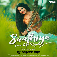Saathiya Tune Kya Kiya (Dirty Dutch Mix) DJ NRS by DJ NRS