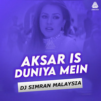 Aksar Is Duniya Mein (Remix) - Dhadkan - Deejay Simran Malaysia[JAMEEL KHAN] by Jameel Khan